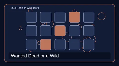 Wanted Dead or a Wild: DuelReels in wild koluti